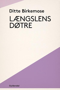Længslens døtre (lydbog) af Ditte Bir