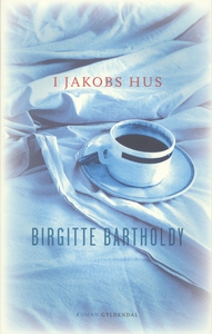 I Jakobs hus (e-bog) af Birgitte Bart