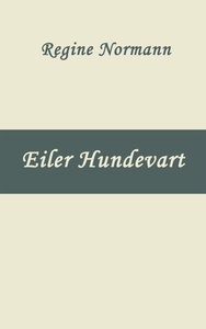 Eiler Hundevart (ebok) av Regine Normann