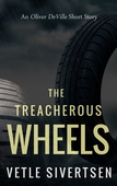 The Treacherous Wheels - An Oliver DeVille Short Story