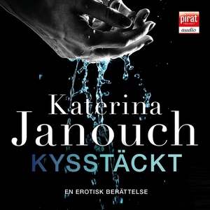 Kysstäckt (ljudbok) av Katerina Janouch