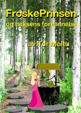 Froskeprinsen og heksens forbannelse (ebok) av Tor Moltu