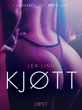 Kjøtt - erotisk novelle (ebok) av Lea Lind