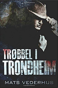 Trøbbel i Trondheim (ebok) av Mats Vederhus