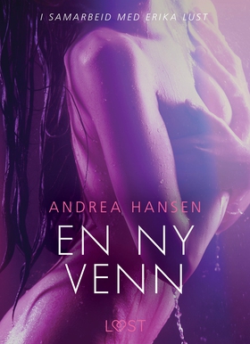 En ny venn - en erotisk novelle (ebok) av And