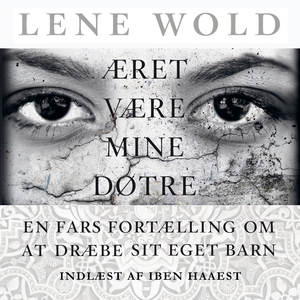 Æret være mine døtre (lydbog) af Lene