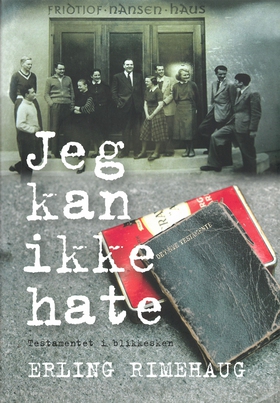 Jeg kan ikke hate - Testamentet i blikkesker (lydbok) av Erling Rimehaug