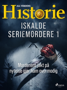 Iskalde seriemordere I - Morderens jakt på ny