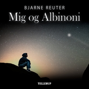 Mig og Albinoni (lydbog) af Bjarne Re