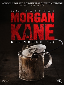 Morgan Kane 67: Klondike '97 (ebok) av Louis