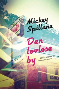 Den lovløse by (e-bog) af Mickey Spil