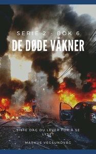 De Døde Våkner - 2x06 (ebok) av Markus Vegsun