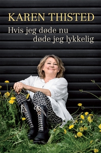 Hvis jeg døde nu døde jeg lykkelig (e
