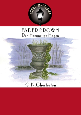 FADER BROWN: Den Hemmelige Hagen (ebok) av G. K. Chesterton