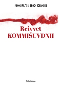 Reivvet kommišuvdnii (ebok) av Juho-Sire Siri