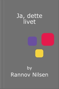 Ja, dette livet (ebok) av Rannov Nilsen