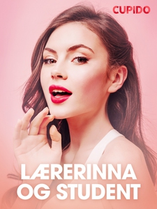 Lærerinna og student (ebok) av Cupido novelle