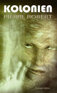 Kolonien (e-bog) af Pierre Robert