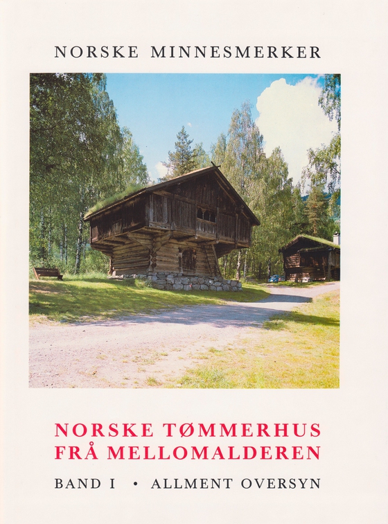 Norske tømmerhus frå mellomalderen 1 - Allment Oversyn