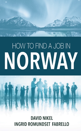 How to Find a Job in Norway (ebok) av David N