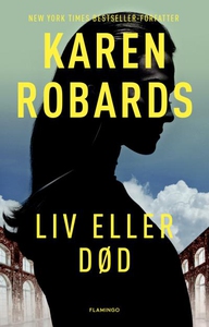 Liv eller død (lydbog) af Karen Robar