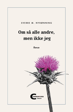 Om så alle andre, men ikke jeg - Roman (ebok) av Sverre M. Nyrønning
