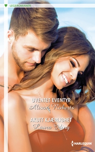 Uventet eventyr / Akutt kjærlighet (ebok) av