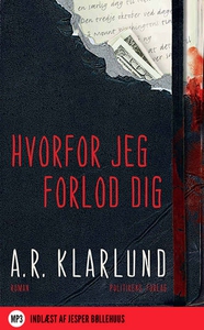 Hvorfor jeg forlod dig (lydbog) af An