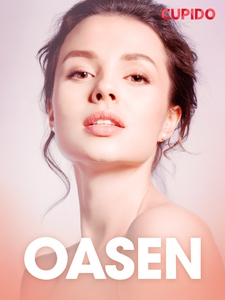 Oasen - erotiske noveller (ebok) av Cupido .