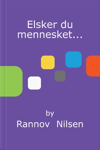 Elsker du mennesket... (ebok) av Rannov Nils