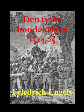 Den tyske bondekrigen, 1524-25 (ebok) av Friedrich Engels