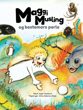Maggi Musling og bestemors perle (ebok) av Inger  Raddum