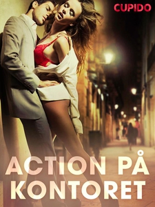 Action på kontoret (ebok) av Cupido noveller