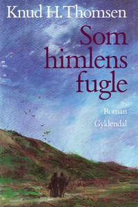 Som himlens fugle (e-bog) af Knud H.