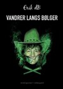 VANDRER LANGS BØLGER (e-bog) af Erik