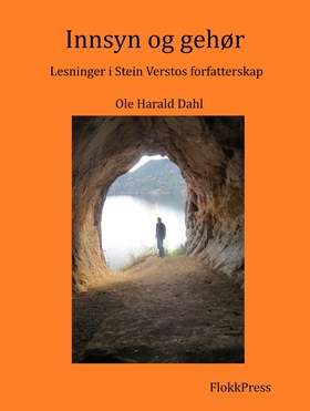 Innsyn og gehør - Lesninger i Stein Verstos forfatterskap (ebok) av Ole Harald Dahl