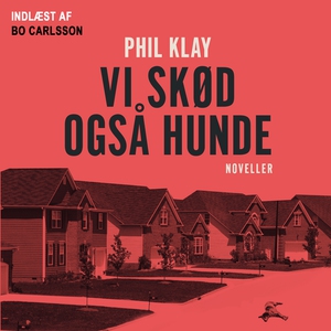 Vi skød også hunde (lydbog) af Phil K