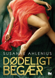 Dødeligt begær (e-bog) af Susanne Ahl