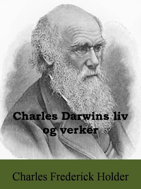 Charles Darwins liv og verker