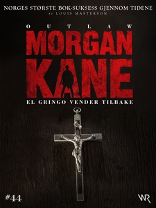 Morgan Kane 44: El Gringo Vender Tilbake (ebo