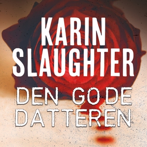 Den gode datteren (lydbok) av Karin Slaughter