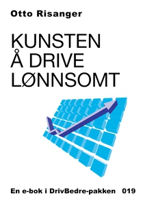 Kunsten å drive lønnsomt (ebok) av Otto Risan