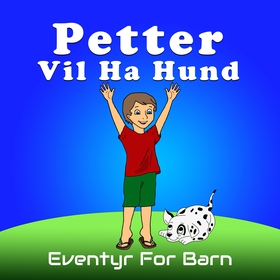 Petter Vil Ha Hund (lydbok) av Christopher Th