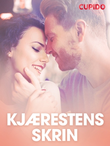 Kjærestens skrin - erotiske noveller (ebok) a