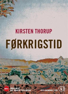 Førkrigstid (lydbog) af Kirsten Thoru