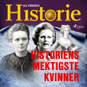 Historiens mektigste kvinner (lydbok) av All verdens historie