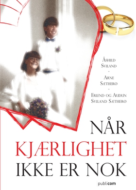 Når kjærlighet ikke er nok (ebok) av Åshild,Sætherø, Arne Sviland