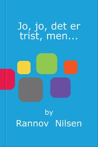 Jo, jo, det er trist, men... (ebok) av Rannov