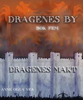 dragenes by Bok 5 - Dragenes Makt (ebok) av Anne Olga Vea