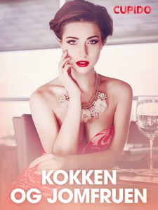Kokken og jomfruen – erotiske noveller (ebok)